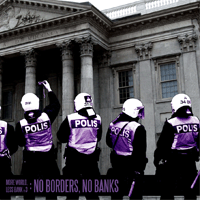 V/A - More world, less bank part 3: No borders, no banks