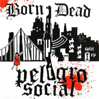 Born/Dead / Peligro social - Split