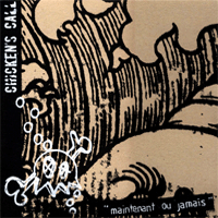 Chicken's call - Maintenant ou jamais