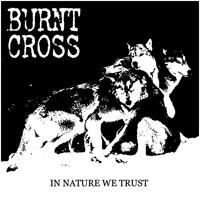 Burnt Cross - In nature we trust