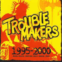Troublemakers - 1995-2000