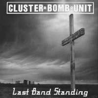 Cluster Bomb Unit - Last band standing