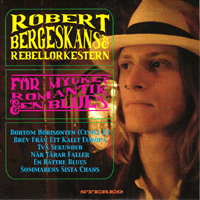 Robert Bergeskans & Rebellorkestern - För mycket romantik & en blues