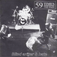 59 times the pain - Blind anger & hate