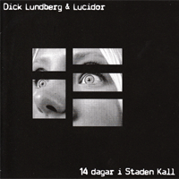 Dick Lundberg & Lucidor - 14 dagar i Staden Kall