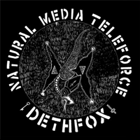 Dethfox - Natural Media Teleforce