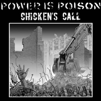 Power is poison/Chicken's call - Split