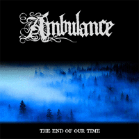 Ambulance - The end of our time