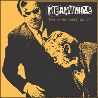 Meanwhile - The Show Must Go On