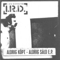 I ren desperation - Aldrig köpt, aldrig såld