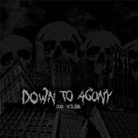 Down To Agony - No Vida