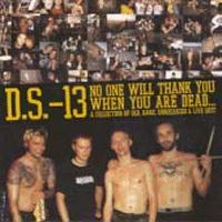 DS-13 - No one will thank you when you are dead