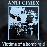 Anti Cimex - Anthology Victims of a bombraid 81-86