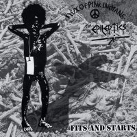 Flux Of Pink Indians/The Epileptics - Fits and starts