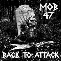 Mob 47 - Back to attack