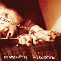 Cripple bastards - Desperately insensitive (US version)