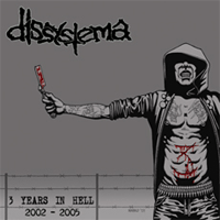 Dissystema - 3 years in hell 2002-2005