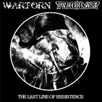 Wartorn/Pyroklast - Split (The Last Line of Resistance)