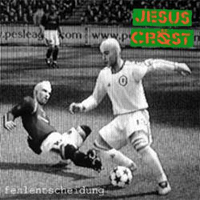 Jesus Cröst - Fehlentscheidung