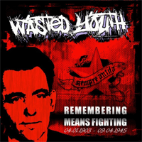 Wasted Youth - Remembering Means Fighting