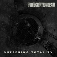 Prescriptiondreath - Suffering totality