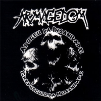 Armagedom - Apogeu da insanidade crepusculo da humanidade