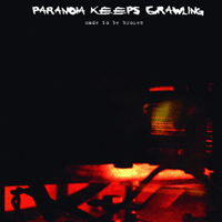 Paranoia Keeps Crawling - Made to be broken