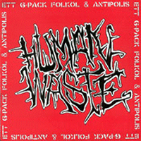 Human Waste - Ett 6-pack folköl & antipolis