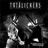 Totälickers - El poder absoluto aniquila la vida