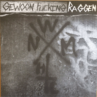 Gewoon Fucking Raggen - We Need More Hardcore