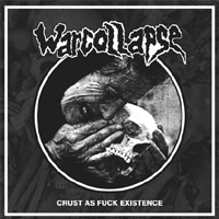 Warcollapse - Crust as fuck existence