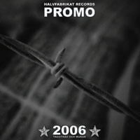 V/A - Halvfabrikat Records Promo 2006: Taggtråd och murar