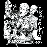 Travolta/Gewoon Fucking Raggen - Split