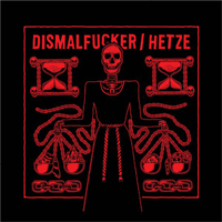 Hetze/Dismalfucker - Split