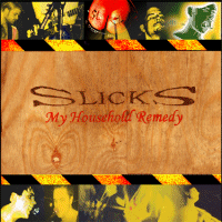 Slicks - My Household Remedy