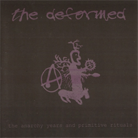 The Deformed - The Anarchy Years And Primitive Rituals