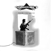 Opozicione - Ruido Insurgente