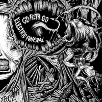 Electric funeral/Go filth go - Split
