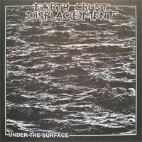 Earth Crust Displacement - Under The Surface