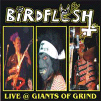 Birdflesh - Live @ giants of grind