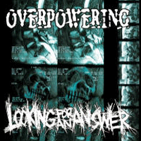 Looking for an answer/Overpowering - Split