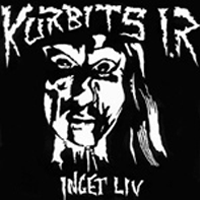 Kurbits I.R - Inget Liv