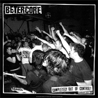 Betercore - Completely Out Of Control