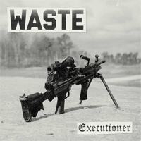 Waste - Executioner