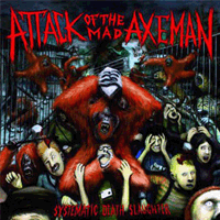 Attack of the mad Axeman - Systematic death slaughter