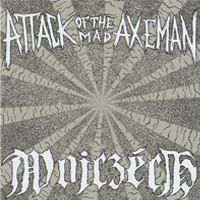 Attack of the mad Axeman/Wojczech - Split: Tour 2013