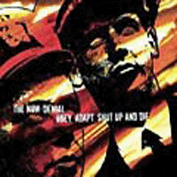 The now-denial - Obey, adapt, shut up and die