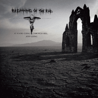 Beginning of the end - If You're Going Through Hell... Keep Going