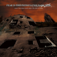 Fear Is The Path To The Dark Side - Only the dead has seen the end of war