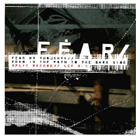Fear Is The Path To The Dark Side/Fear My Thoughts - Split LP